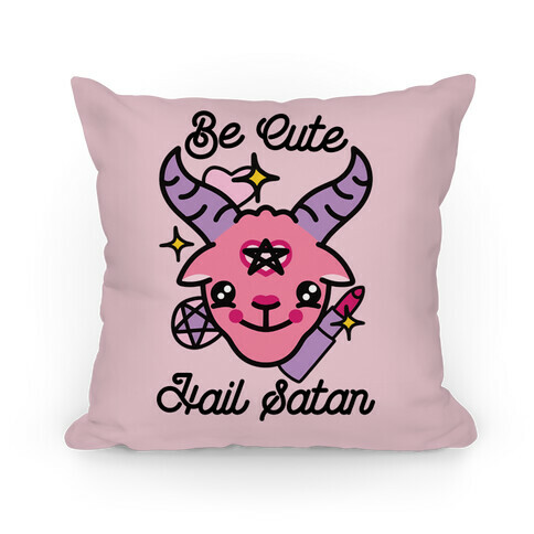 Be Cute, Hail Satan Pillow