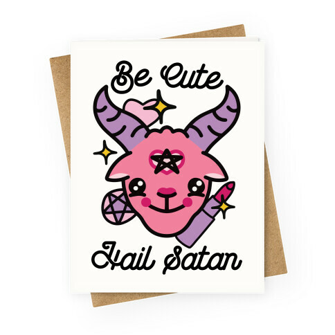 Be Cute, Hail Satan Greeting Card