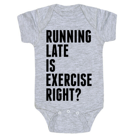 Running Late Is Exercise Right? Baby One-Piece