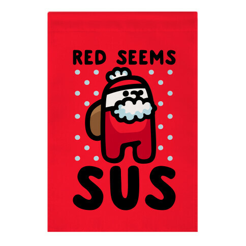 Red Seems Sus Santa Parody Garden Flag