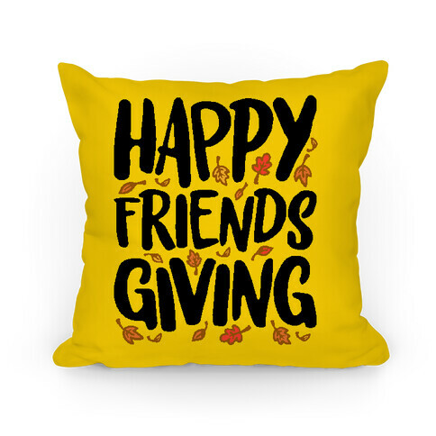 Happy Friendsgiving Pillow