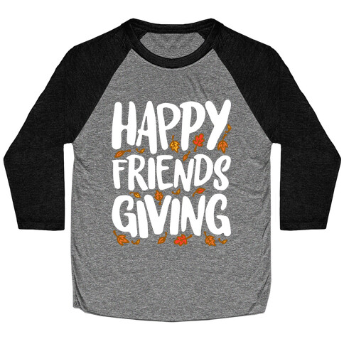 Happy Friendsgiving Baseball Tee