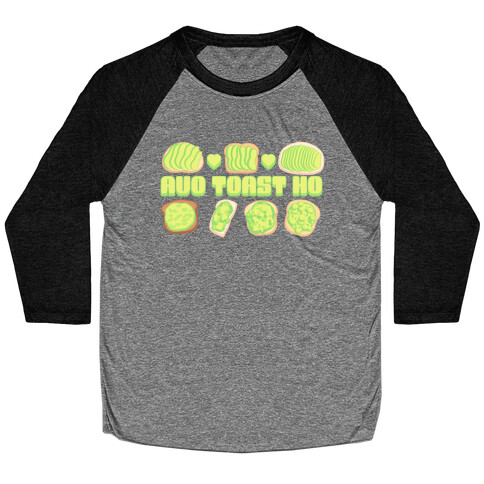 Avo Toast Ho Baseball Tee