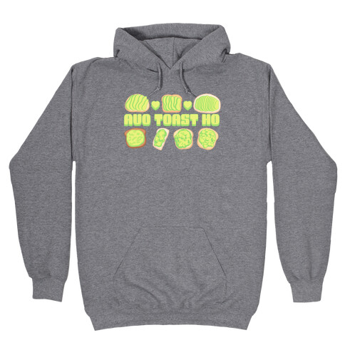 Avo Toast Ho Hooded Sweatshirt