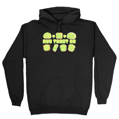 Avo Toast Ho Hooded Sweatshirt