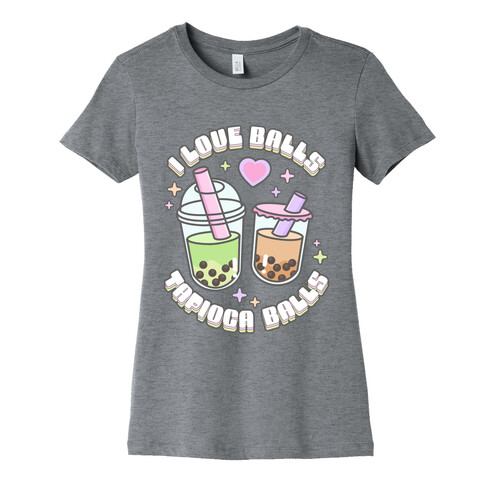 I Love Balls, Tapioca Balls Womens T-Shirt