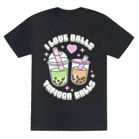 I Love Balls, Tapioca Balls T-Shirt