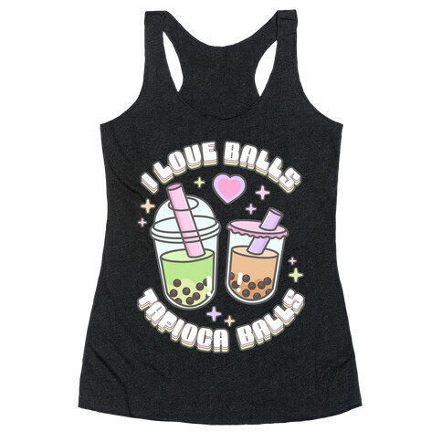 I Love Balls, Tapioca Balls Racerback Tank Top