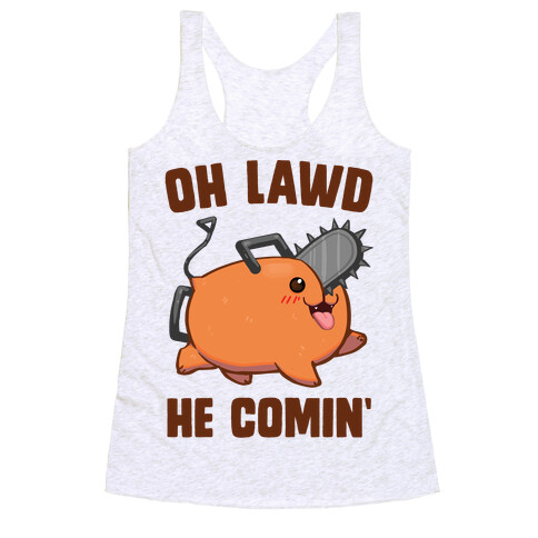 Oh Lawd He Comin' Pochita Racerback Tank Top