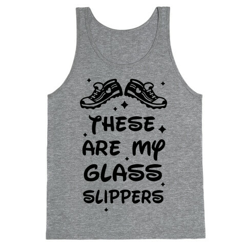 These Are My Glass Slippers Tank Top