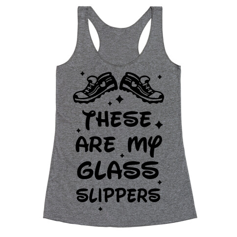 These Are My Glass Slippers Racerback Tank Top