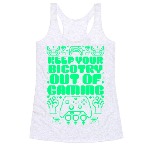 Keep You Bigotry Out Of Gaming Racerback Tank Top