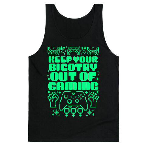 Keep You Bigotry Out Of Gaming Tank Top