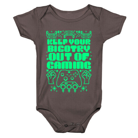 Keep You Bigotry Out Of Gaming Baby One-Piece