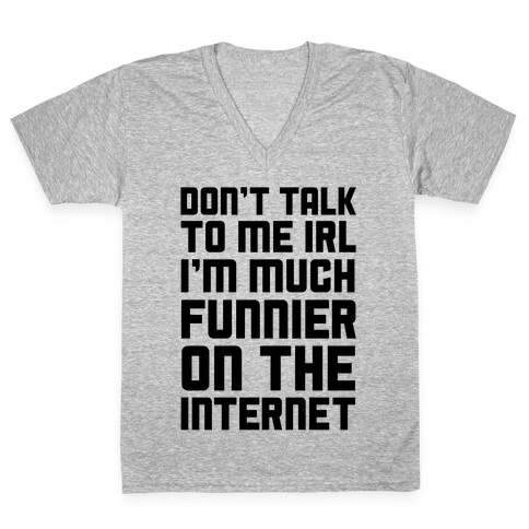 Much Funnier On The Internet V-Neck Tee Shirt