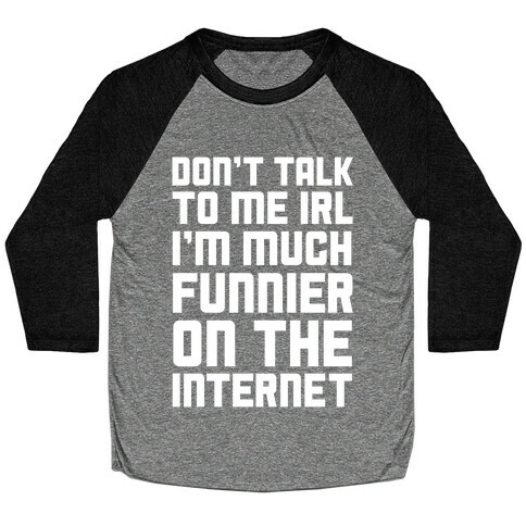 Much Funnier On The Internet Baseball Tee