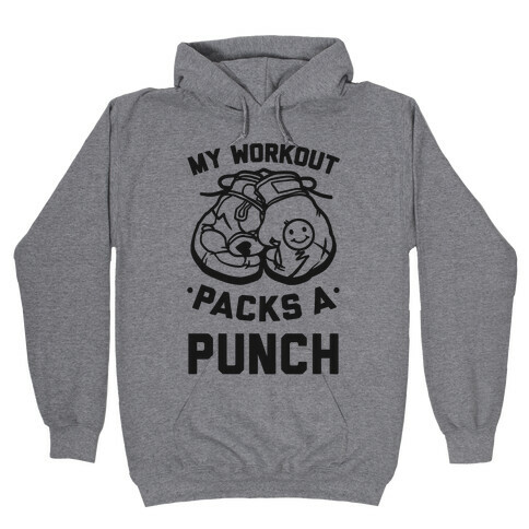 My Workout Packs A Punch Hooded Sweatshirt
