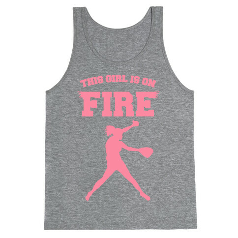 This Girl Is On Fire Tank Top