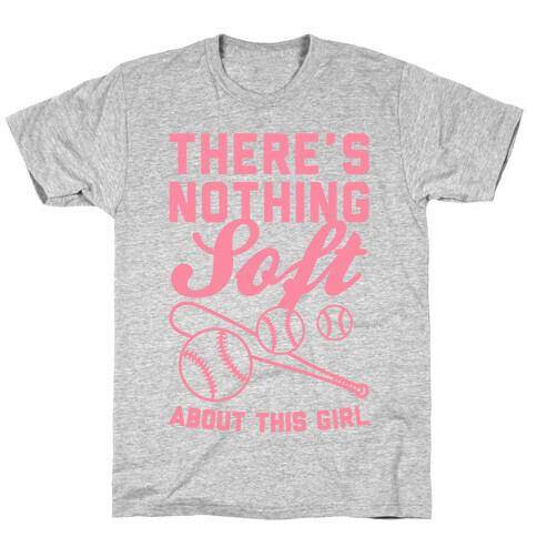 There's Nothing Soft About This Girl T-Shirt