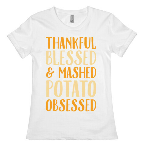 Thankful Blessed and Mashed Potato Obsessed Womens T-Shirt