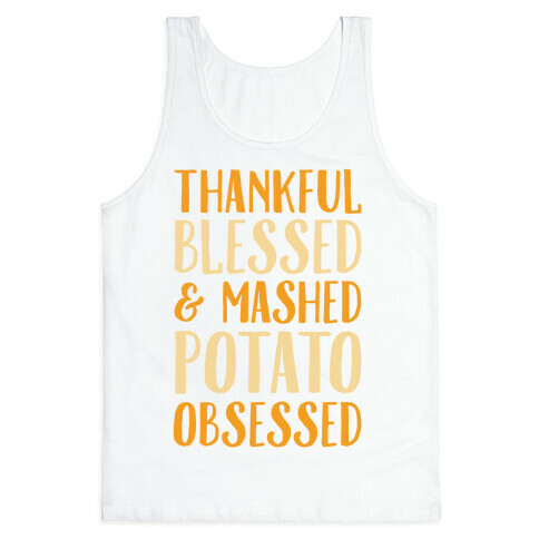 Thankful Blessed and Mashed Potato Obsessed Tank Top