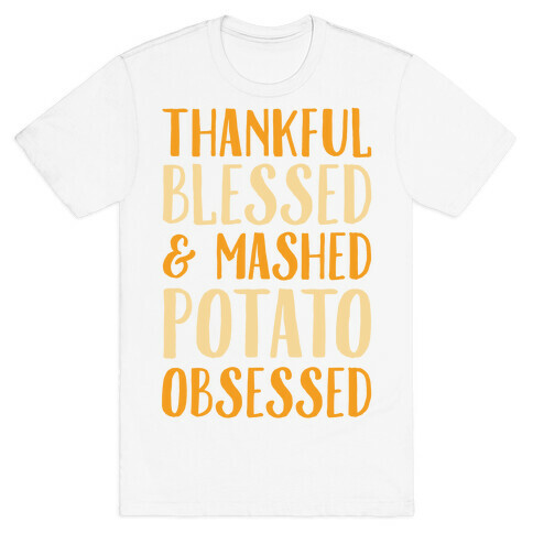 Thankful Blessed and Mashed Potato Obsessed T-Shirt