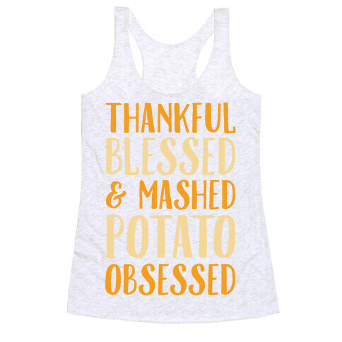 Thankful Blessed and Mashed Potato Obsessed Racerback Tank Top