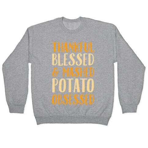 Thankful Blessed and Mashed Potato Obsessed Pullover