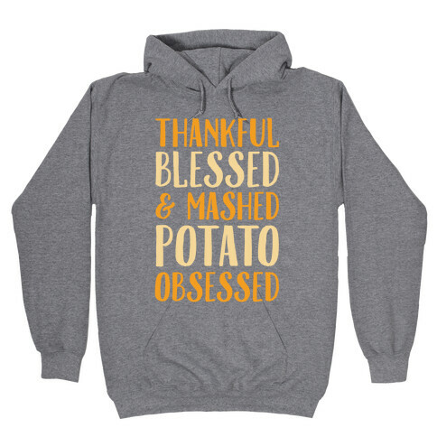 Thankful Blessed and Mashed Potato Obsessed Hooded Sweatshirt