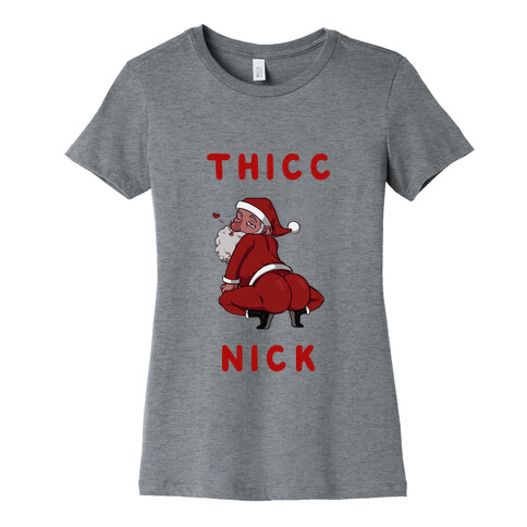 Thicc Nick Womens T-Shirt