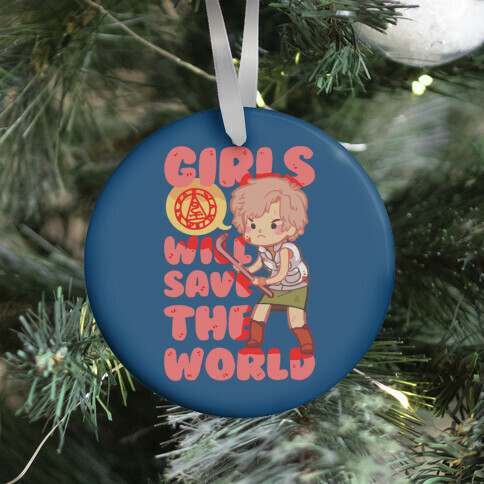 Girls Will Save The World Ornament