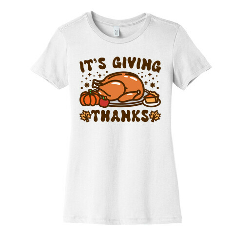 It's Giving Thanks Womens T-Shirt