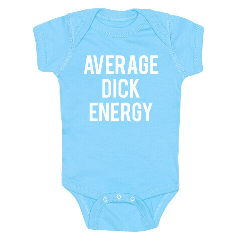 Average Dick Energy Baby One-Piece