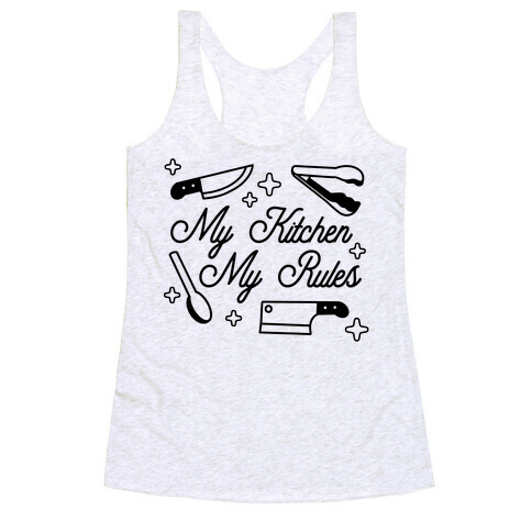 My Kitchen, My Rules Racerback Tank Top