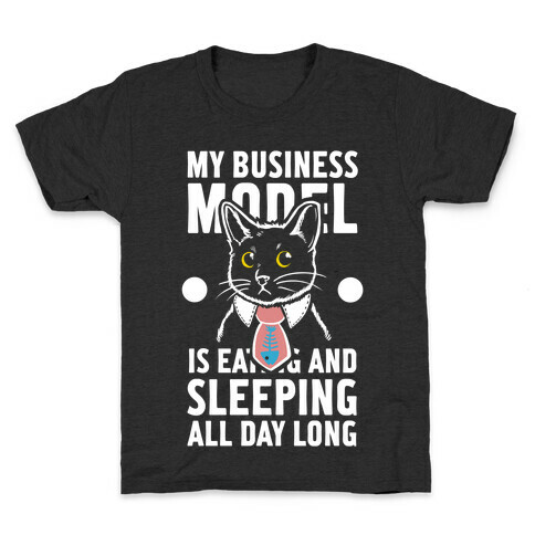 My Business Model is Eating and Sleeping All Day Long Kids T-Shirt