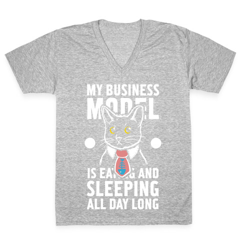 My Business Model is Eating and Sleeping All Day Long V-Neck Tee Shirt