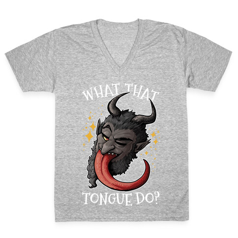 What That Tongue Do?  V-Neck Tee Shirt
