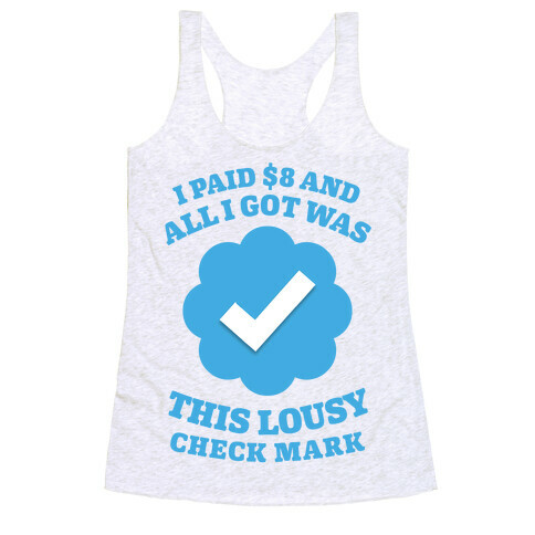 I Paid $8 and All I Got Was This Lousy Checkmark Racerback Tank Top