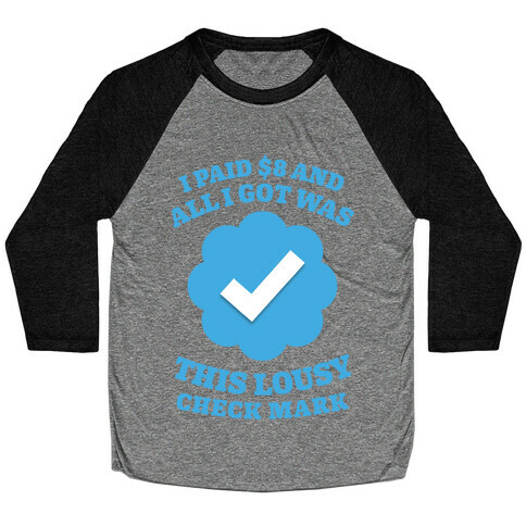 I Paid $8 and All I Got Was This Lousy Checkmark Baseball Tee