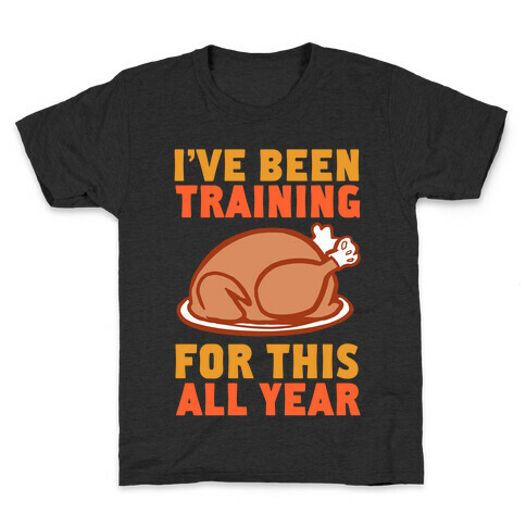 I've Been Training For This All Year Kids T-Shirt