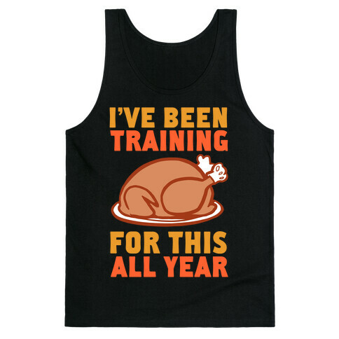 I've Been Training For This All Year Tank Top