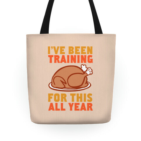 I've Been Training For This All Year Tote