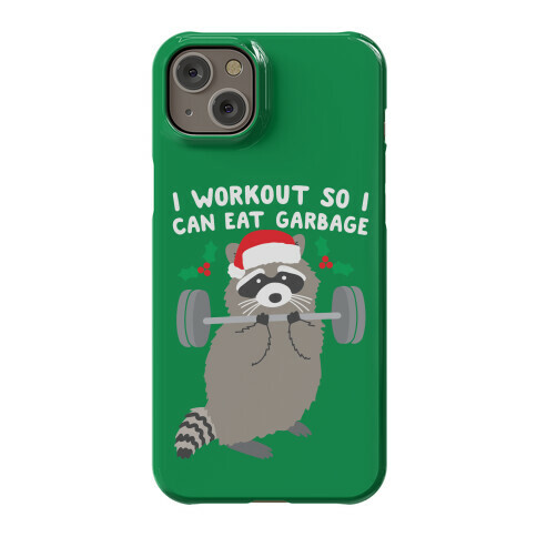 I Workout So I Can Eat Garbage - Christmas Raccoon Phone Case