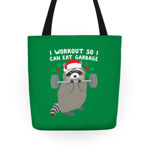 I Workout So I Can Eat Garbage - Christmas Raccoon Tote