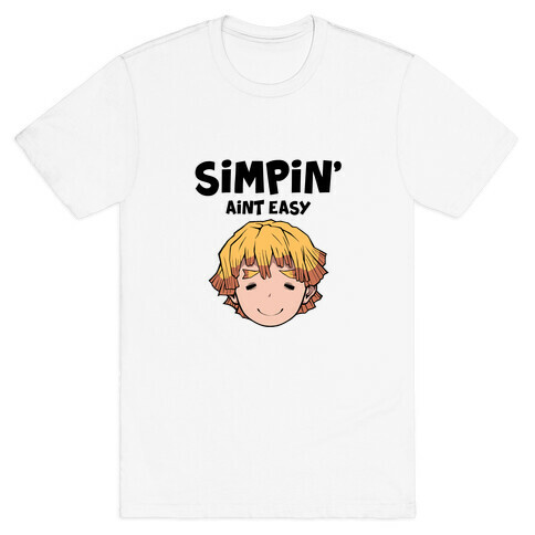 Simpin' Aint Easy - Zenitsu  T-Shirt