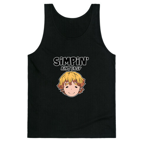 Simpin' Aint Easy - Zenitsu  Tank Top