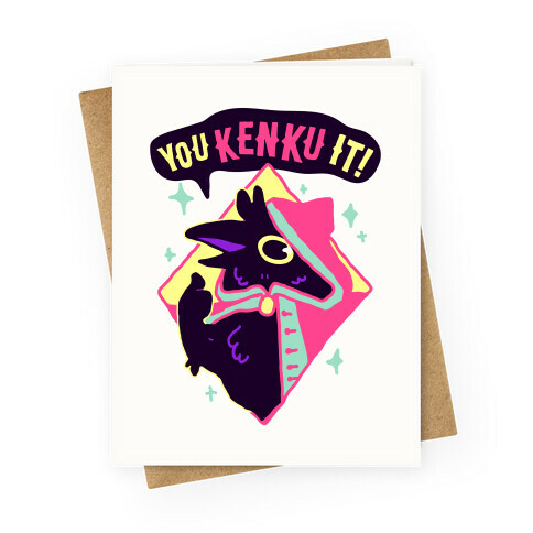 You Kenku It Greeting Card