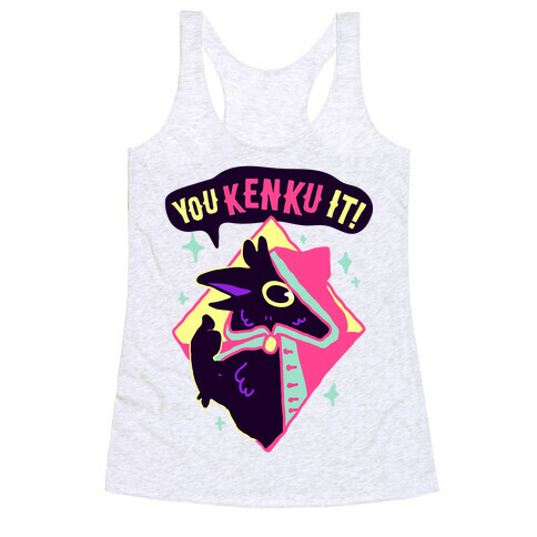 You Kenku It Racerback Tank Top