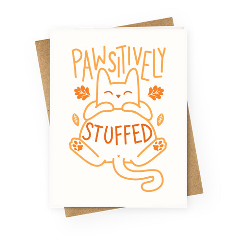 Pawsitively Stuffed Greeting Card