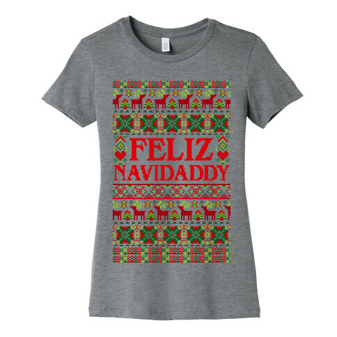 Feliz Navidaddy Sweater Pattern Womens T-Shirt